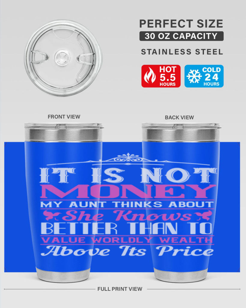 It is not money my aunt thinks about Style 43#- aunt- Tumbler