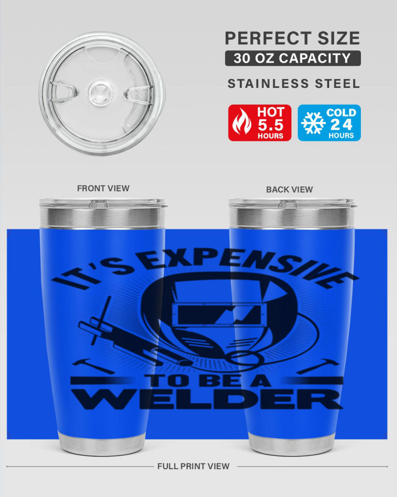 Its expensive Style 8#- welder- tumbler