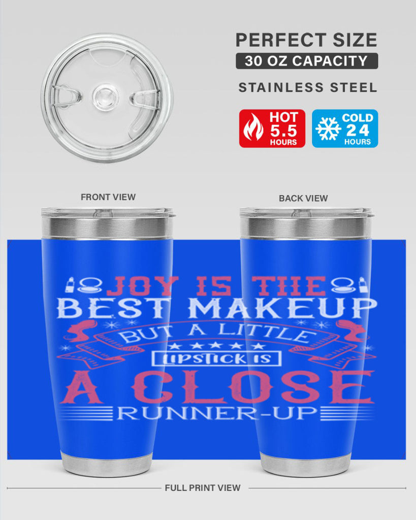 Joy is the best makeup But a little lipstick is a close runnerup Style 200#- make up- Tumbler