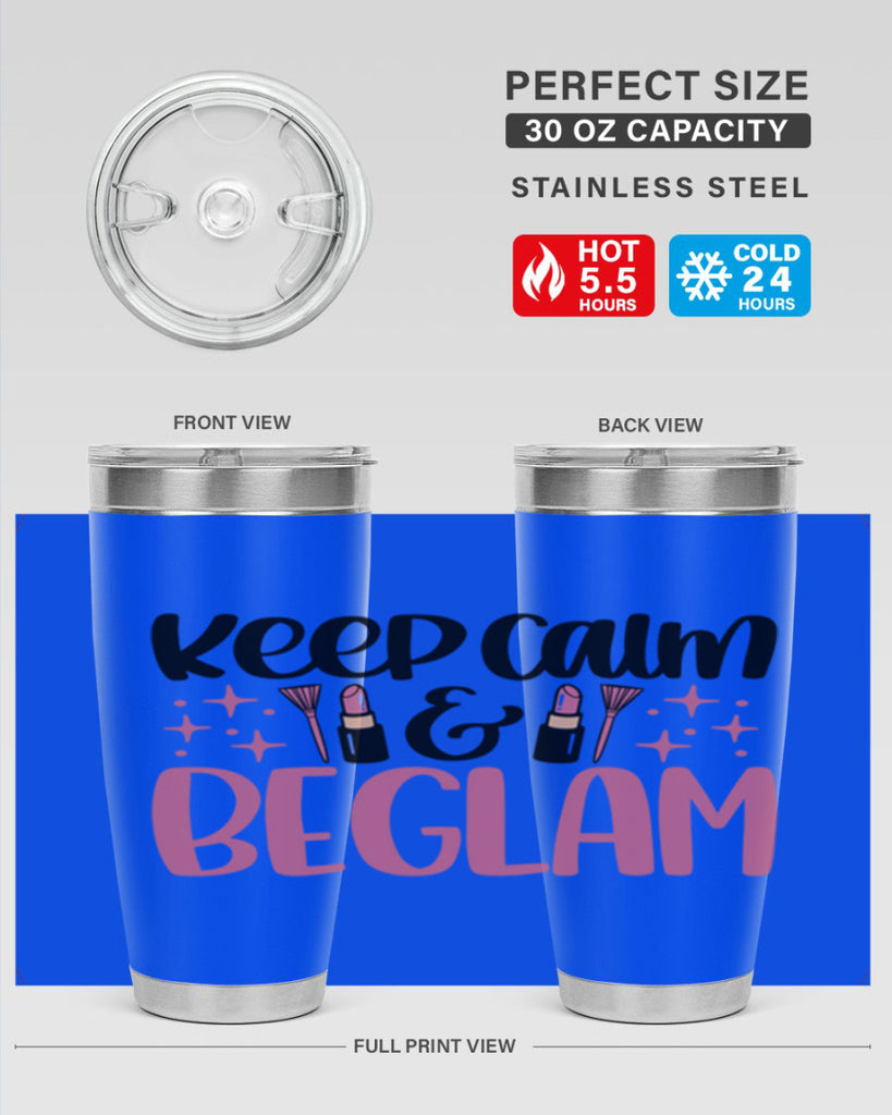 Keep Calm Be Glam Style 74#- make up- Tumbler