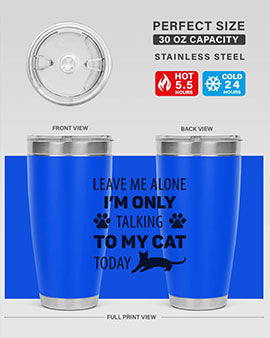 Leave Me Alone Style 62#- cat- Tumbler