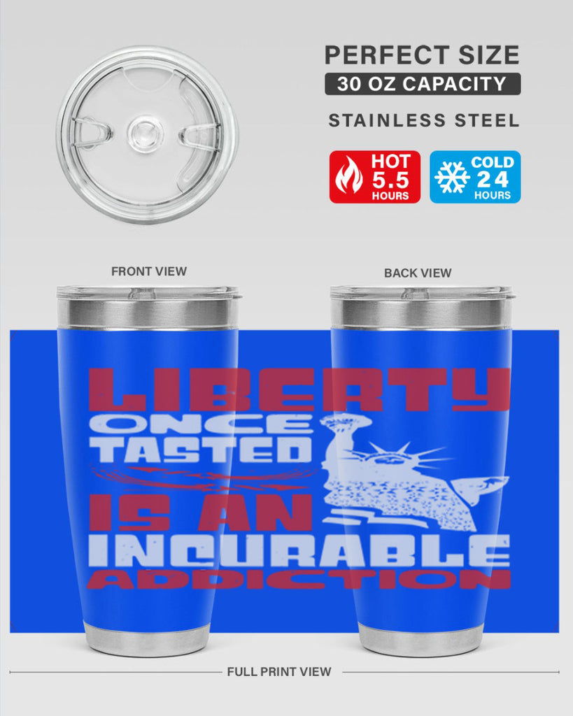 Liberty once tasted is an addiction Style 34#- Fourt Of July- Tumbler
