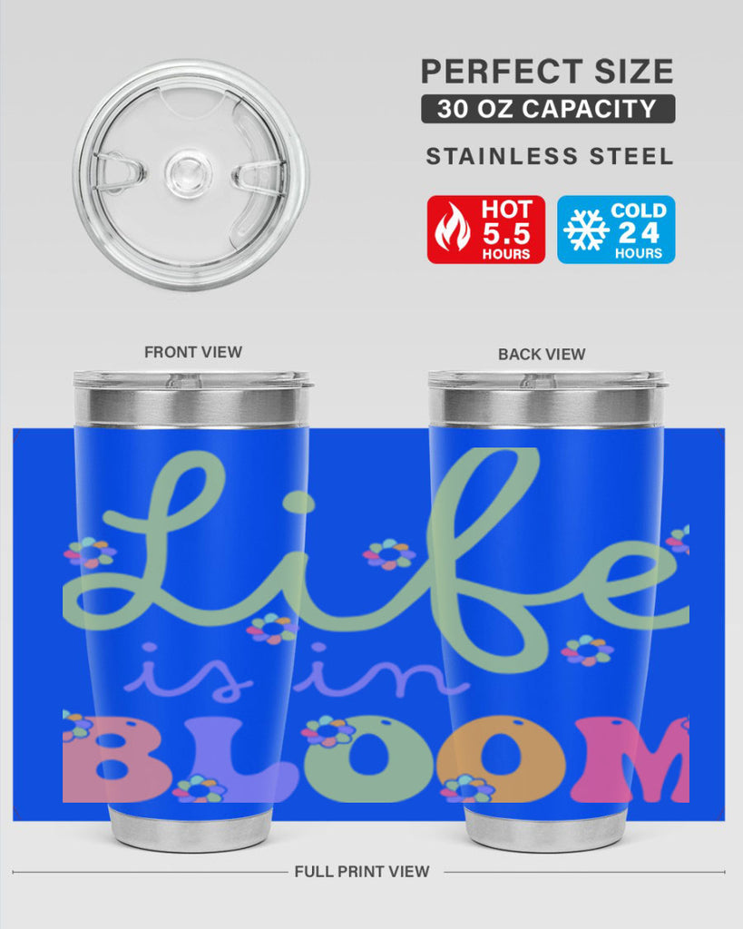 Life is in bloom 298#- spring- Tumbler