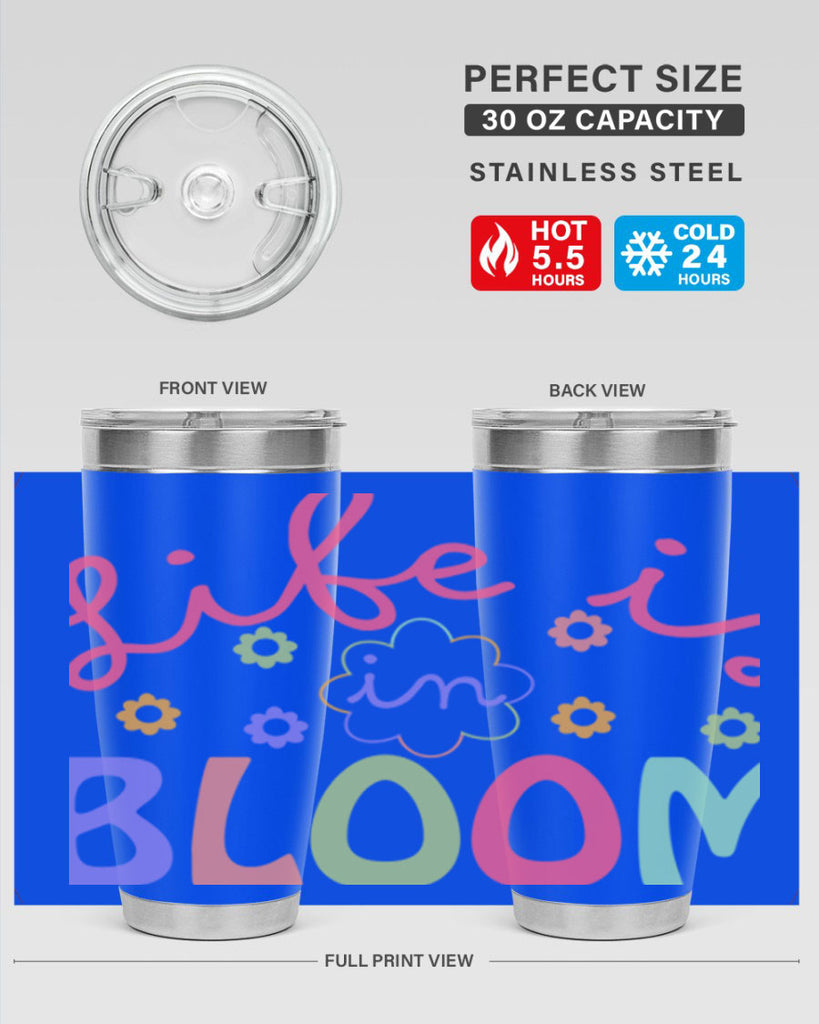 Life is in bloom299#- spring- Tumbler