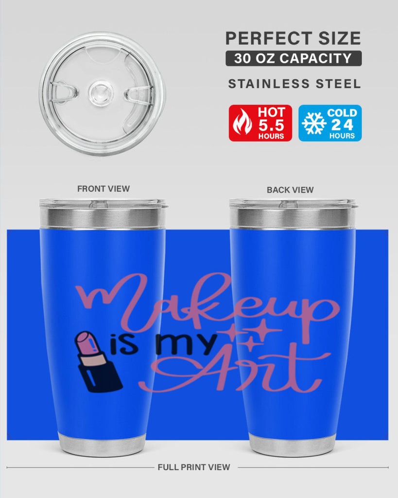 Makeup is my Art Style 47#- make up- Tumbler