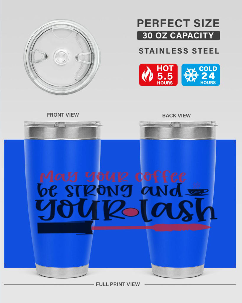 May your coffee be strong and your lash design Style 222#- make up- Tumbler