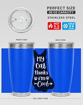 My Cat Thinks Im Cool Style 101#- cat- Tumbler