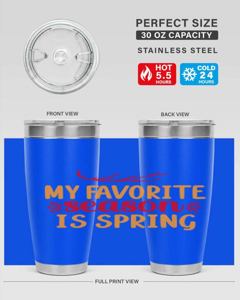 My favorite season is spring 342#- spring- Tumbler