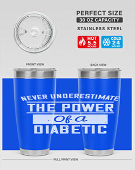 Never Underestimate The Power Of A Diabetic Style 18#- diabetes- Tumbler