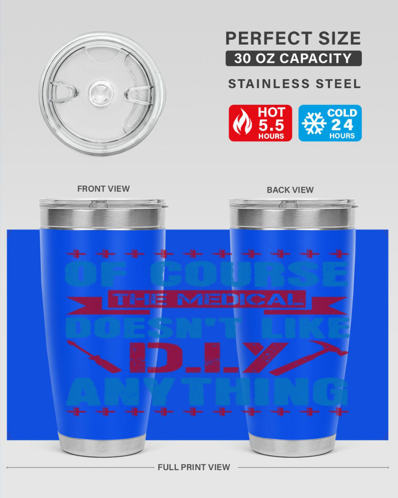 Of course the medical profession doesnt like DIY anything Style 30#- medical- tumbler