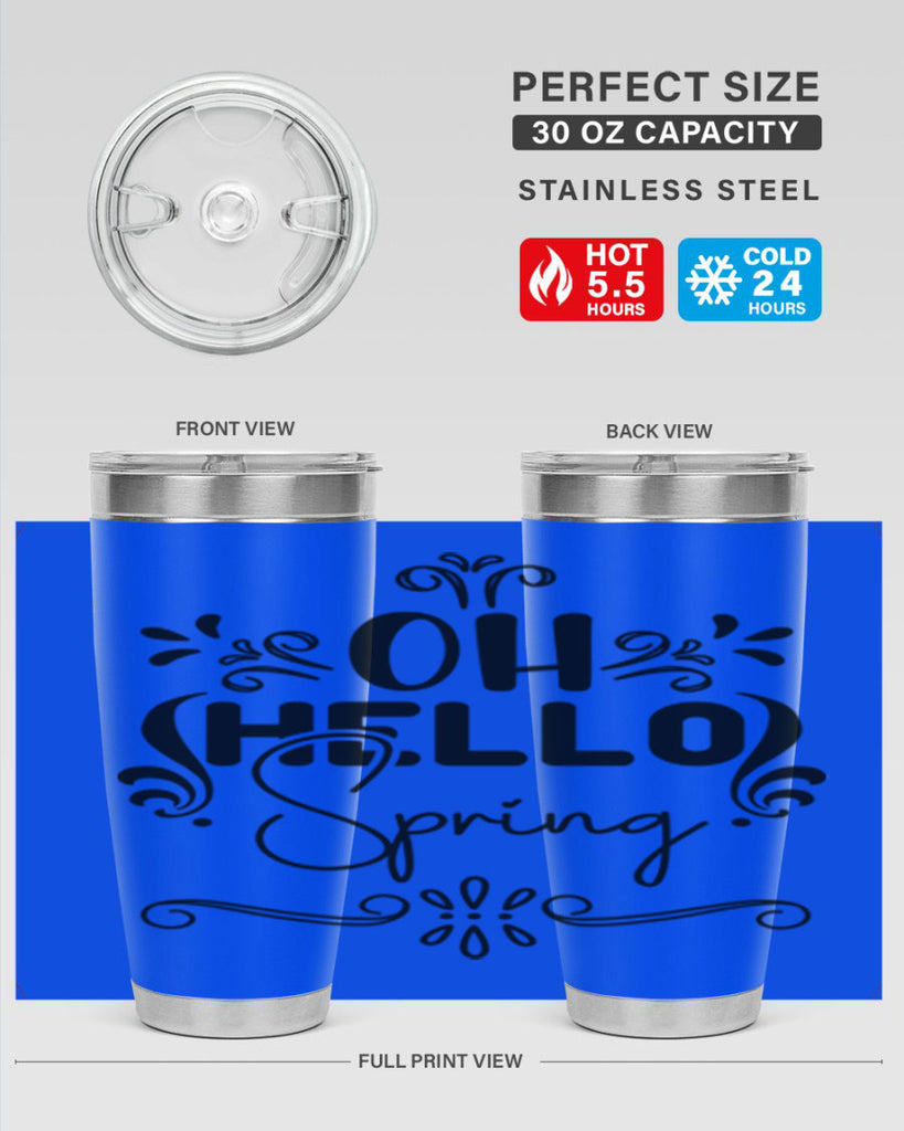 Oh Hello Spring 366#- spring- Tumbler