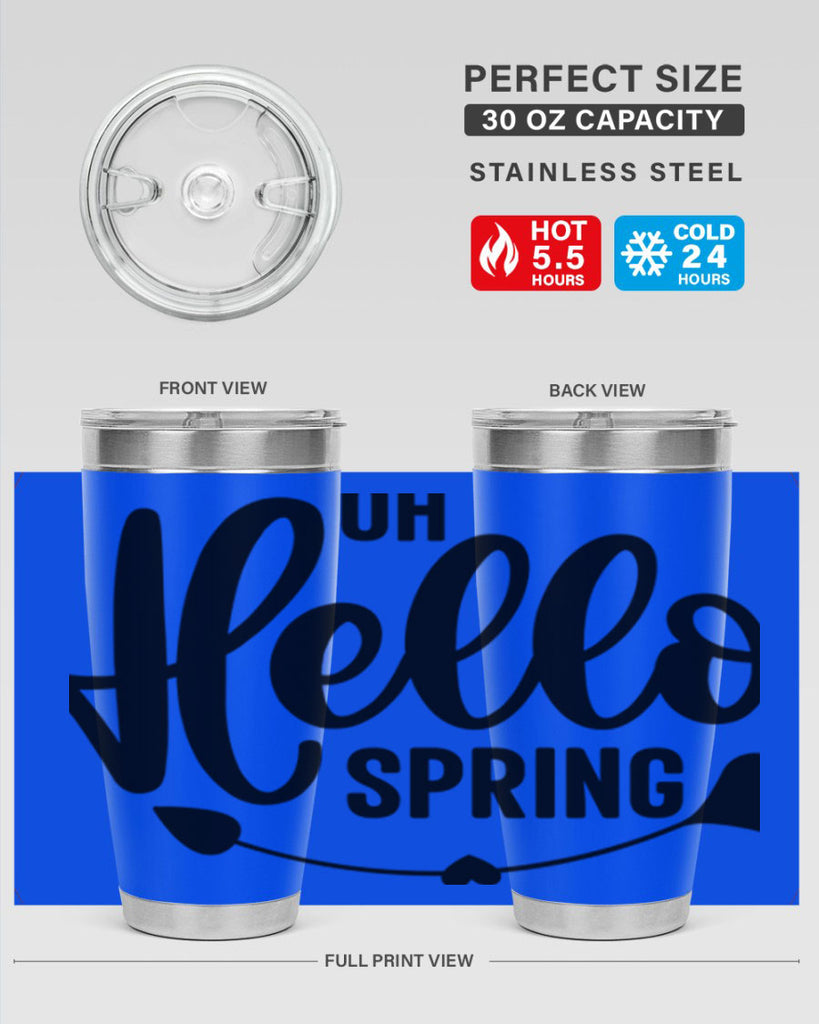 Oh Hello Spring368#- spring- Tumbler