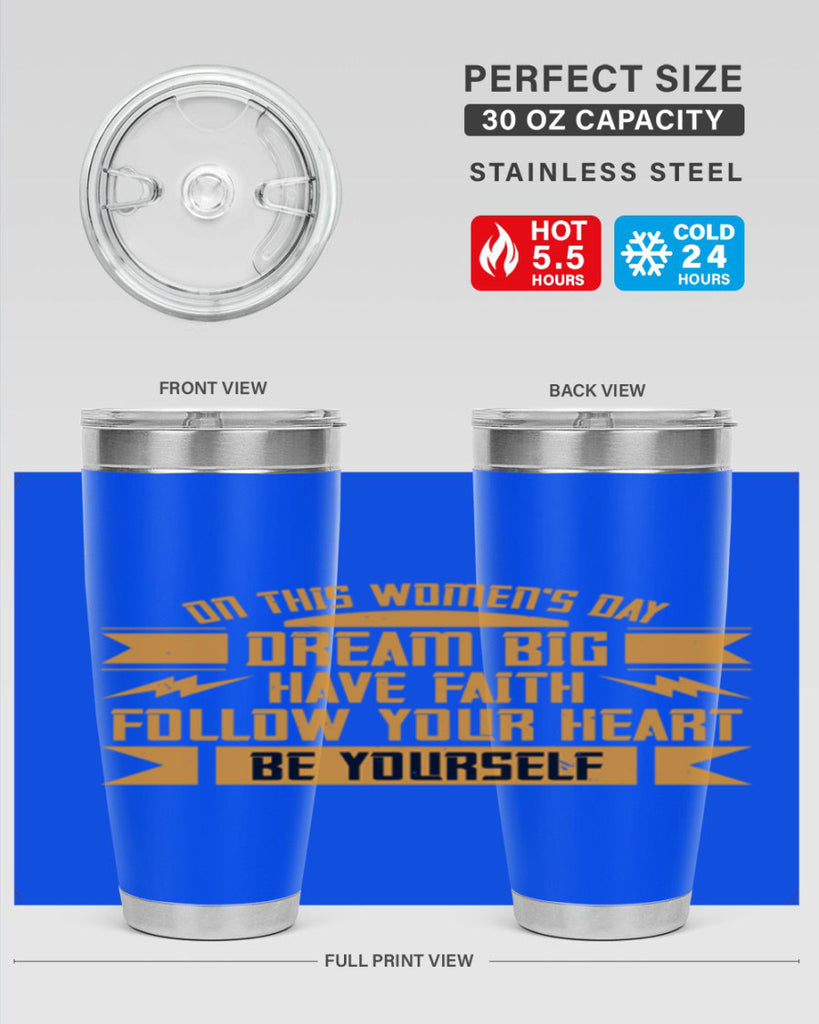 On this Womens Daydream big have faith Style 97#- womens day- Tumbler