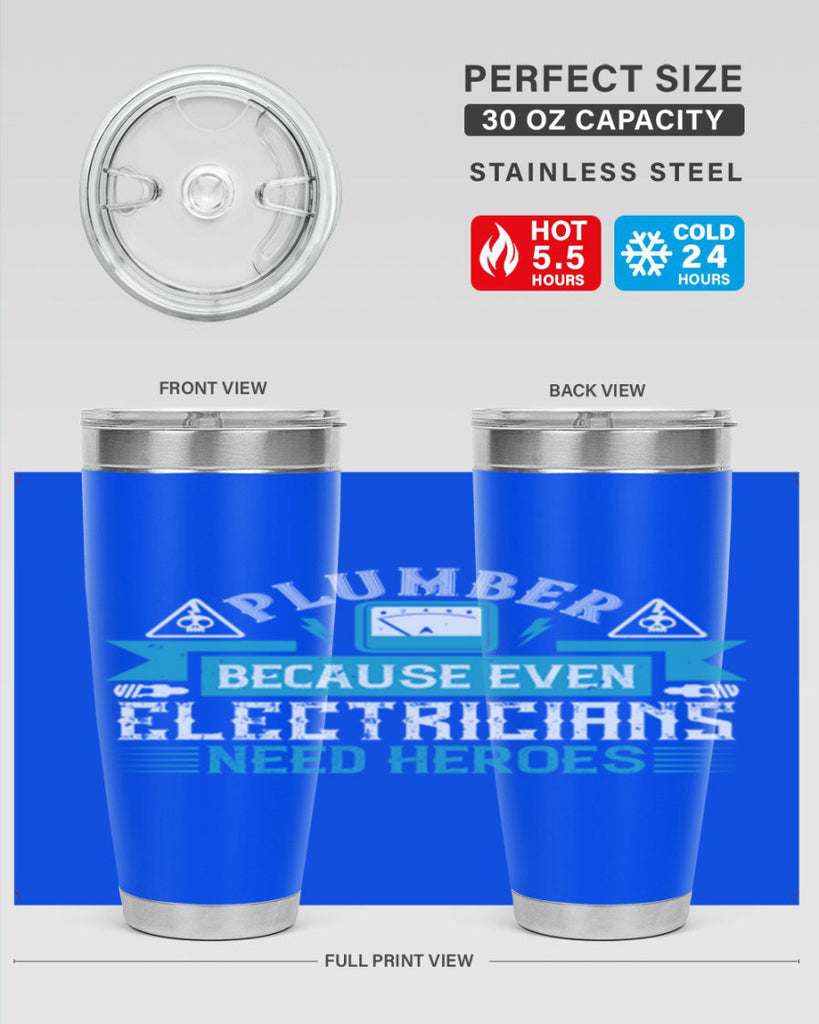 Plumber because even electricians need heroes Style 22#- electrician- tumbler