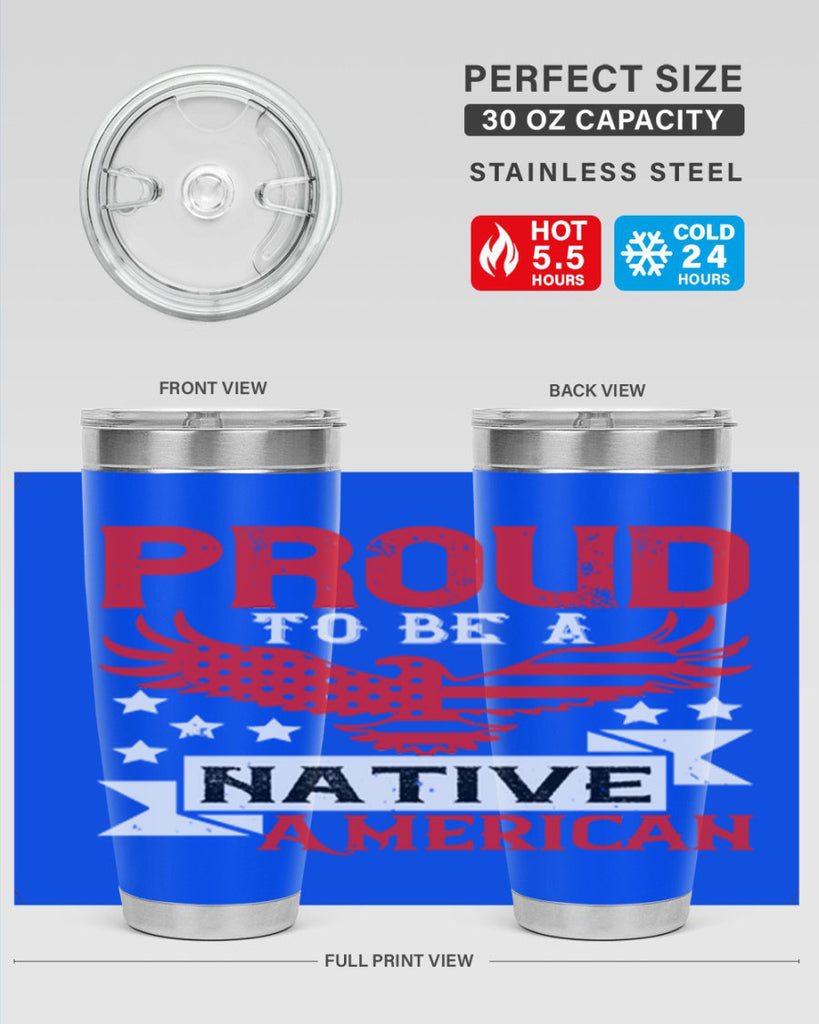 Proud to be a Native American Style 188#- Fourt Of July- Tumbler