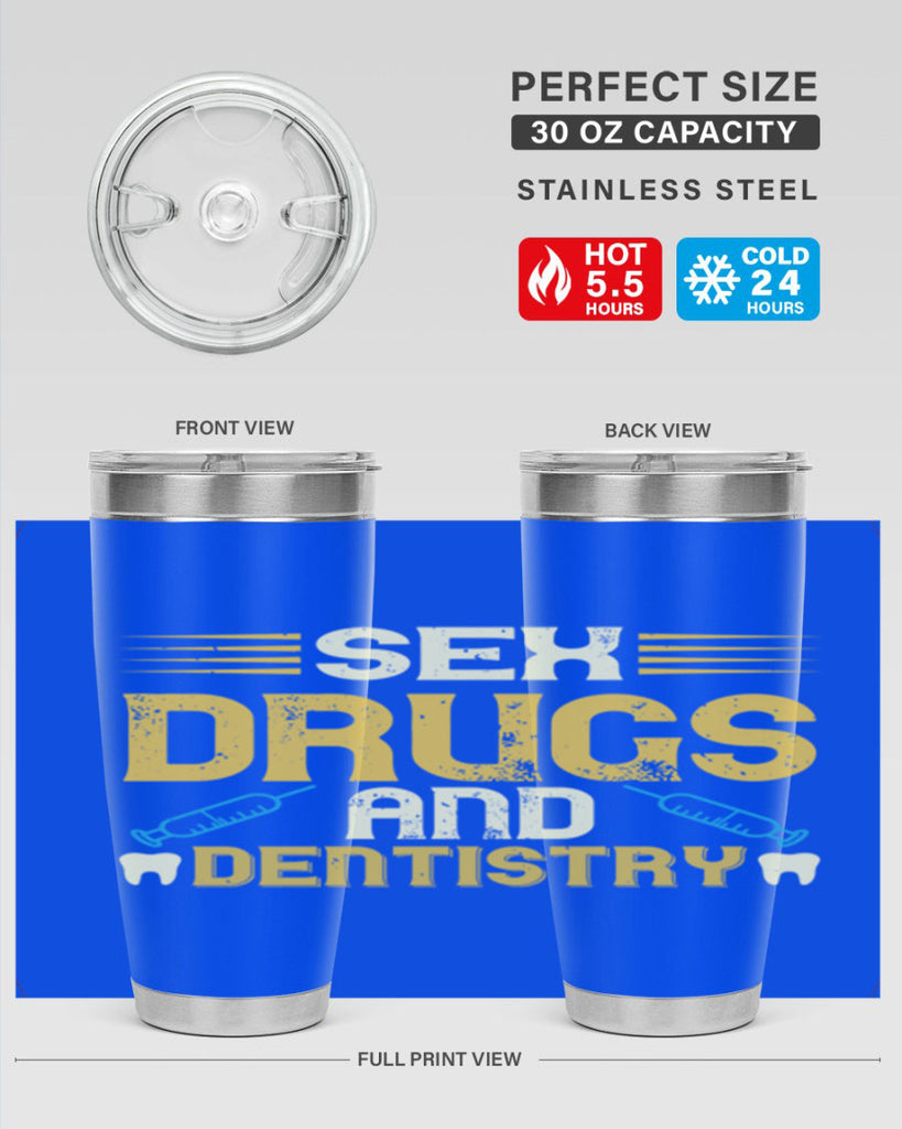 Sex drugs and dentistry Style 22#- dentist- tumbler