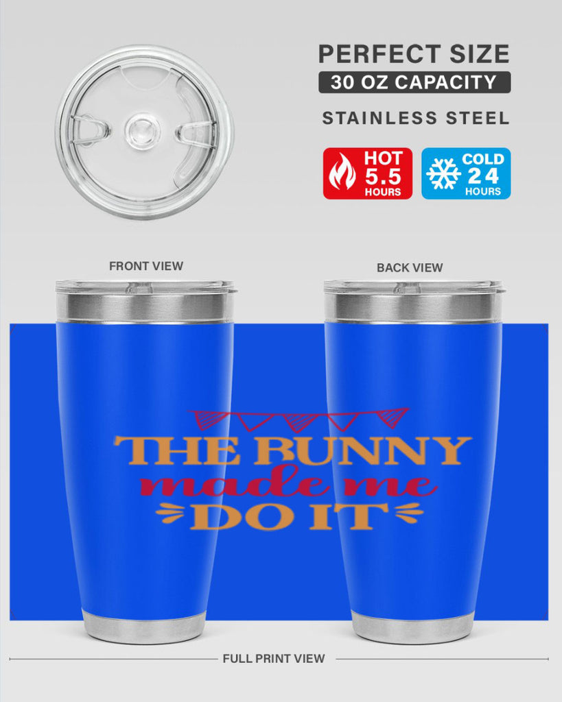 The bunny made me do it 528#- spring- Tumbler