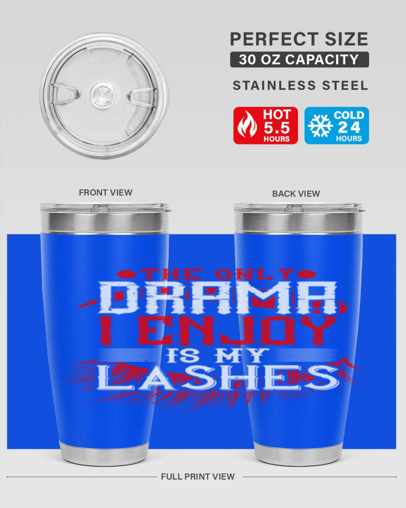 The only drama I enjoy is my lashes Style 182#- make up- Tumbler