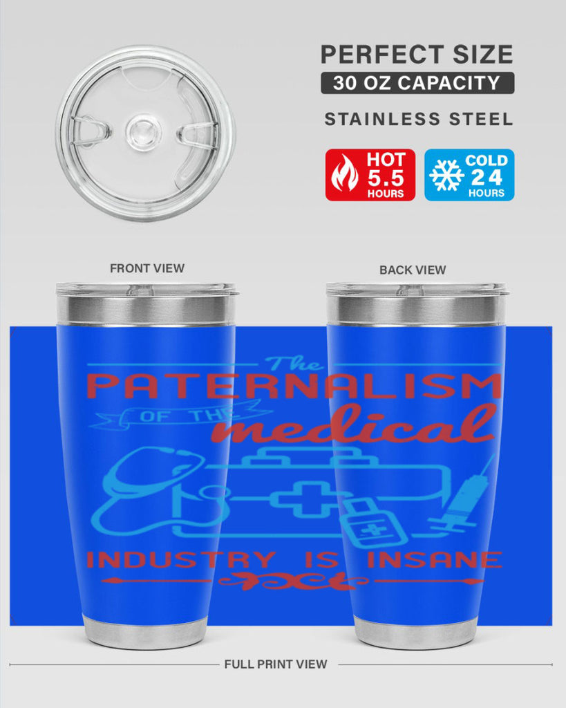 The paternalism of the medical industry is insane Style 20#- medical- tumbler