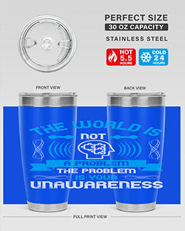 The world is not a problem the problem is your unawareness Style 14#- self awareness- Tumbler