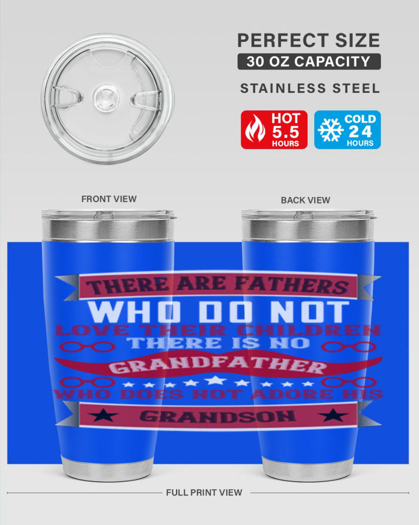 There are fathers who do not love their children 63#- grandpa - papa- Tumbler