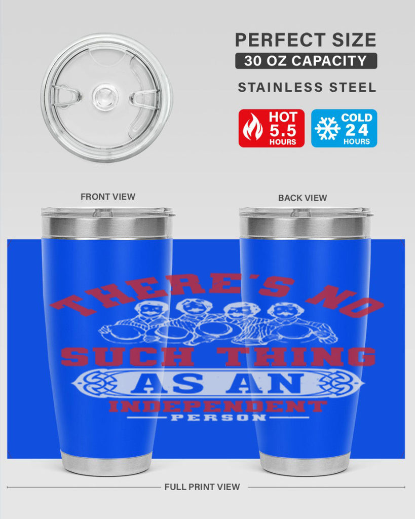 There is no such thing as an independent Style 40#- Fourt Of July- Tumbler