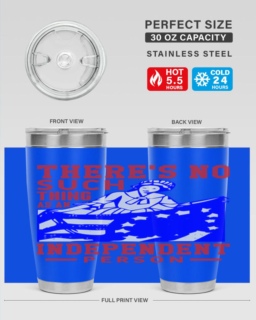 There is no suck thing as an independent Style 43#- Fourt Of July- Tumbler