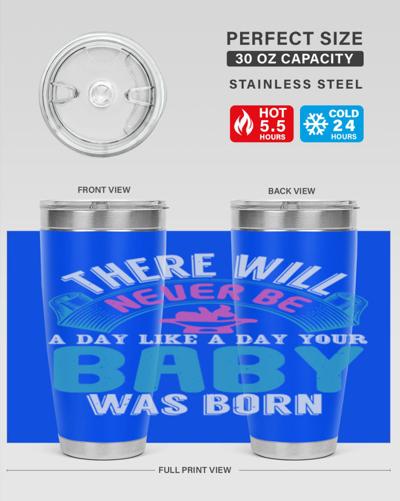 There will never be like when a baby is born Style 167#- baby- tumbler
