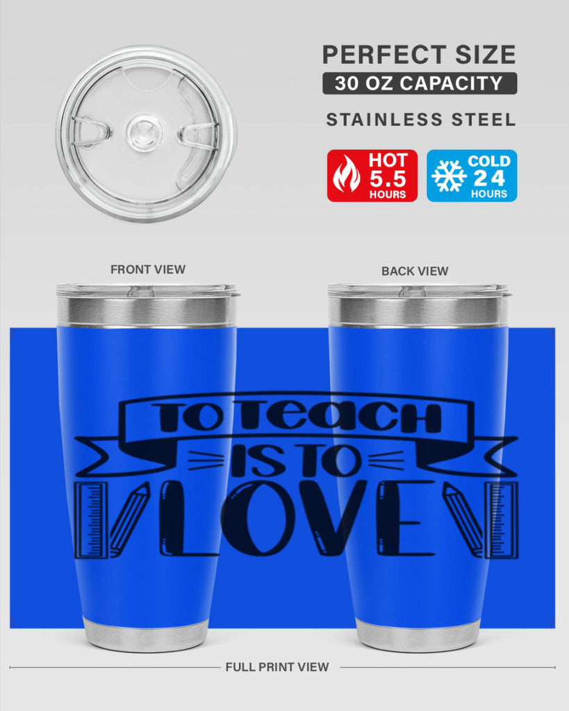 To Teach Is To Love Style 32#- teacher- tumbler