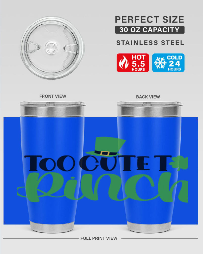 Too Cute To Pinch Style 21#- St Patricks Day- Tumbler