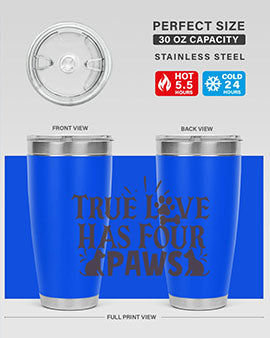 True Love Has Four Paws Style 24#- cat- Tumbler
