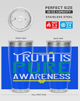 Truth is pure awareness Style 10#- self awareness- Tumbler