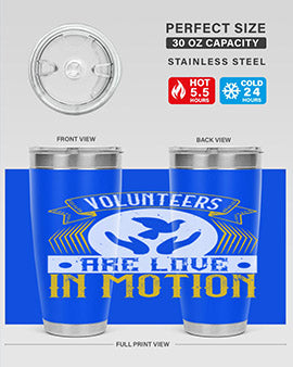 Volunteers are love in motion Style 14#- volunteer- Tumbler