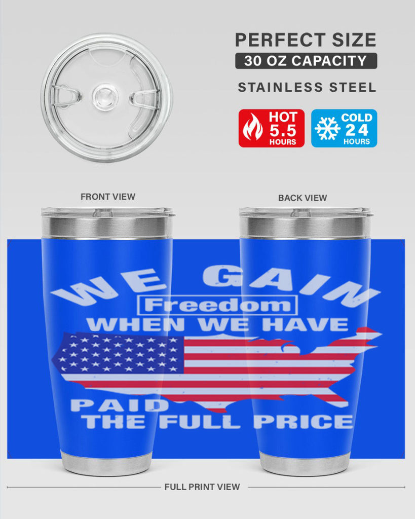 We gain freedom when we have paid the full price Style 51#- Fourt Of July- Tumbler