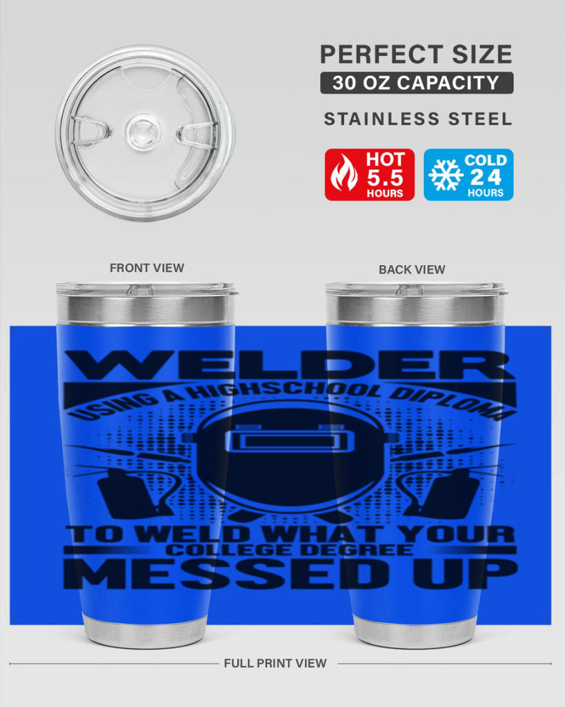 Welder using Style 3#- welder- tumbler
