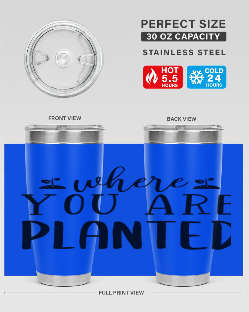 Where you are planted design 601#- spring- Tumbler