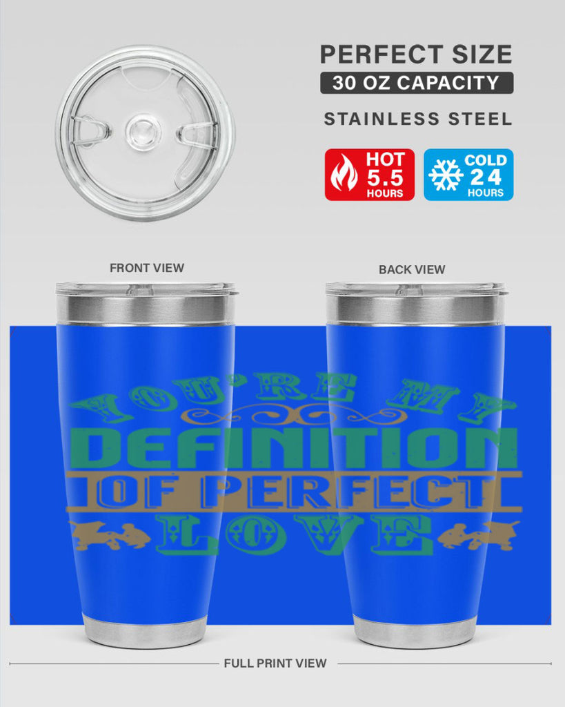 You are my definition of perfect love Style 161#- baby- tumbler