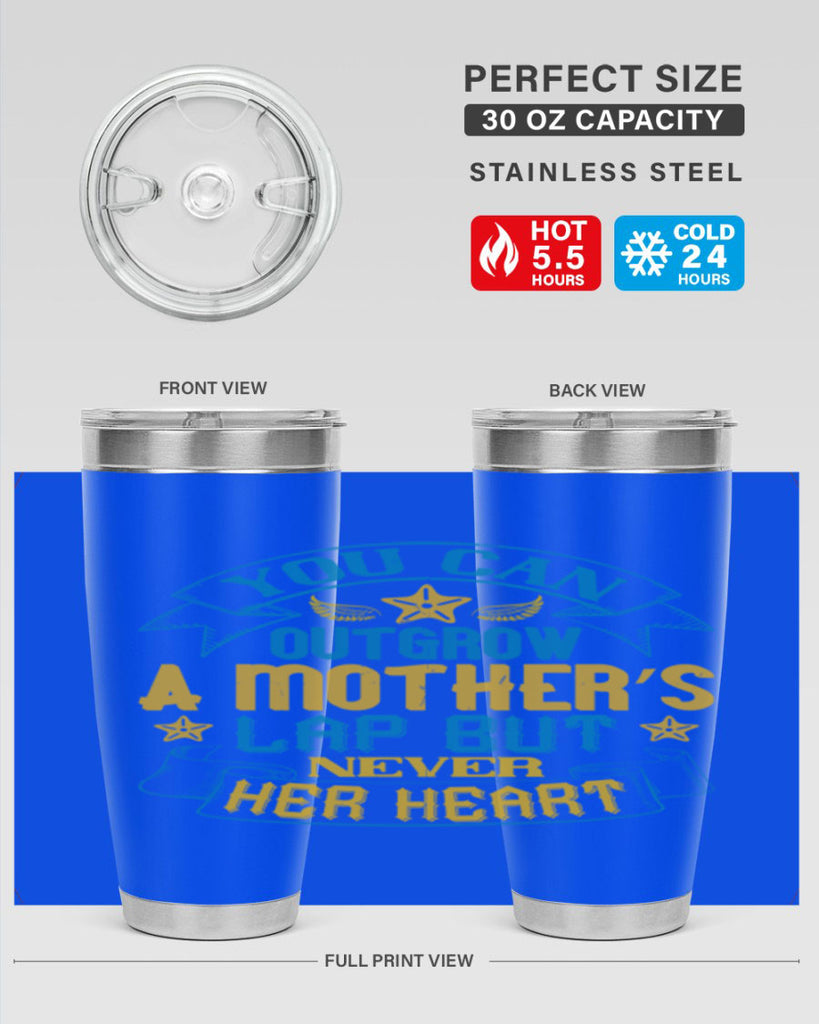 You can outgrow a mother’s lap but never her heart Style 2#- baby- tumbler