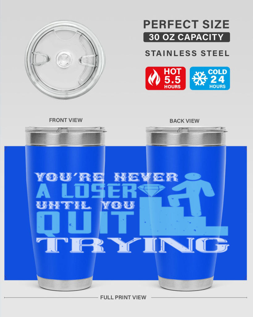 You’re never a loser until you quit trying Style 5#- coaching- tumbler