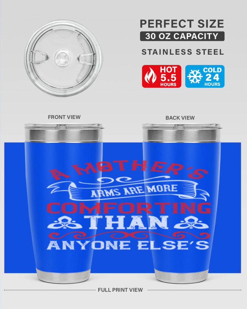 a mother’s arms are more comforting than anyone else’s 233#- mom- Tumbler