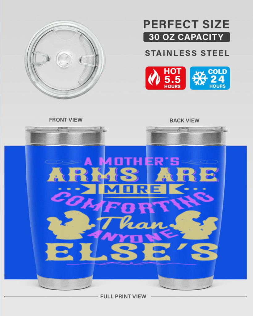 a mother’s arms are more comforting than anyone else’s 235#- mom- Tumbler