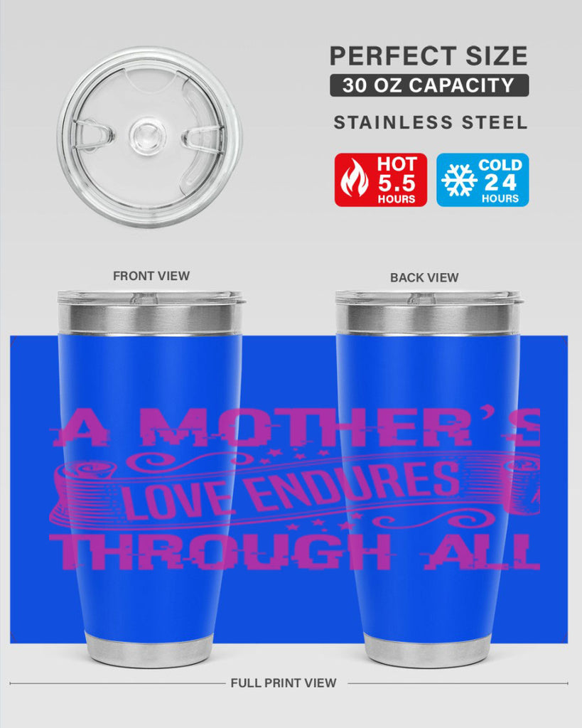a mothers love endures through all 33#- mothers day- Tumbler