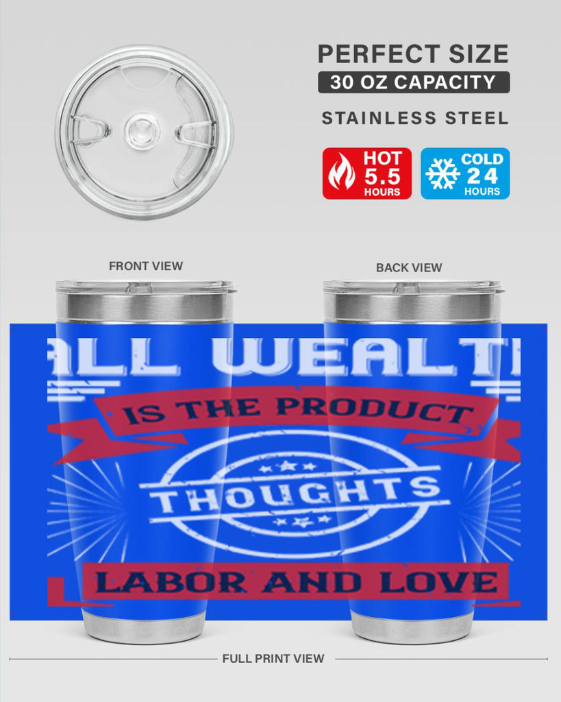 all wealth is the product of thoughts labor and love 45#- labor day- Tumbler