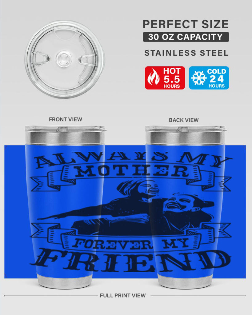 always my mother forever my friend 7#- mothers day- Tumbler