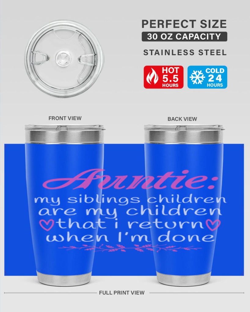 auntie my siblings children are my children that i return when I’m done Style 68#- aunt- Tumbler