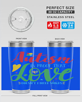 autism is proof that love doesnt i need words Style 7#- autism- Tumbler