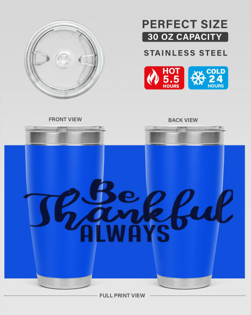 be thankful always 63#- thanksgiving- Tumbler