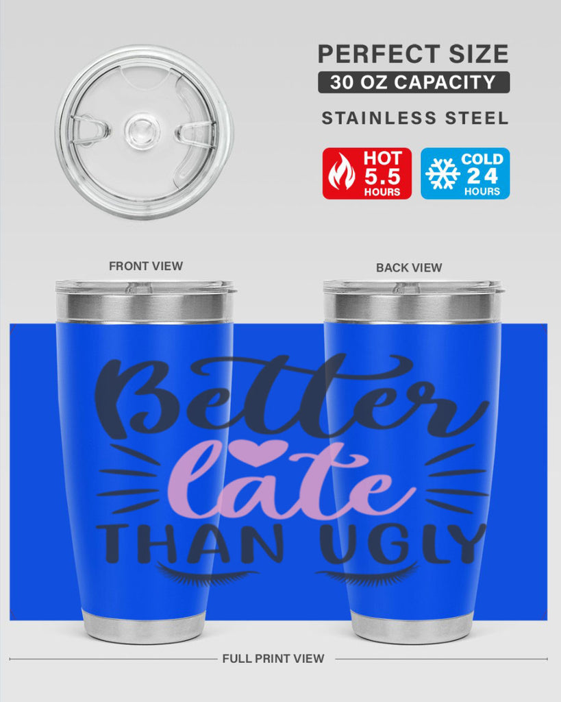 better late than ugly Style 162#- make up- Tumbler