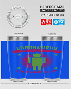 coronavirus i dont give a shit im aware of it Style 3#- corona virus- Tumbler