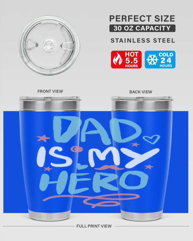 dad is my hero 106#- fathers day- Tumbler